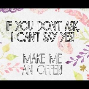 Offers welcome!